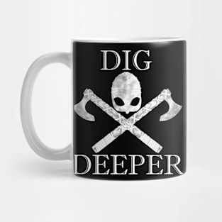 Dig Deeper Mug